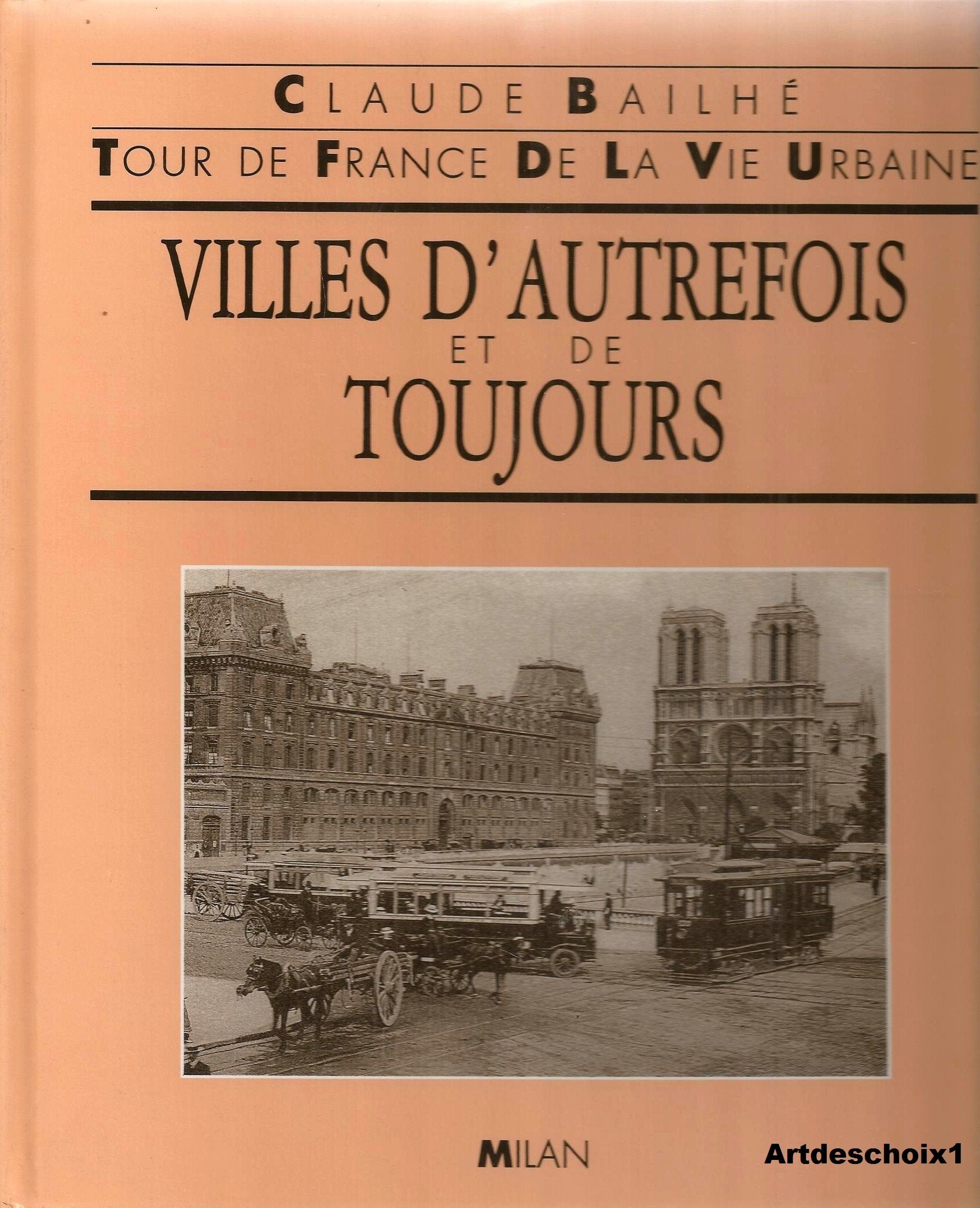 Villes d'autrefois et de toujours : tour de France de la vie urbaine (Milan) Leisure & Fun