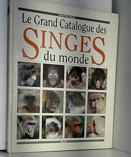 Le grand catalogue des singes du monde book
