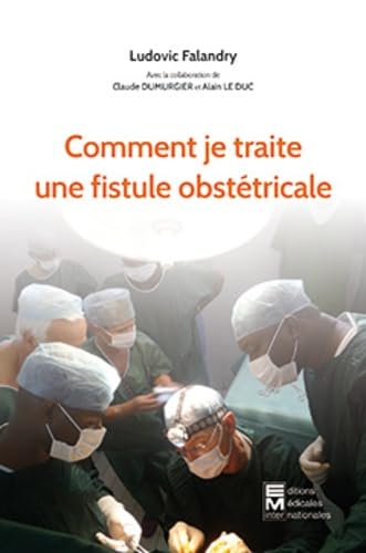 Comment je traite une fistule obstétricale book