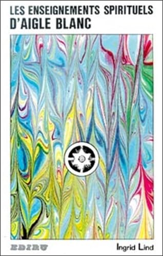 Les enseignements spirituels d'Aigle Blanc book