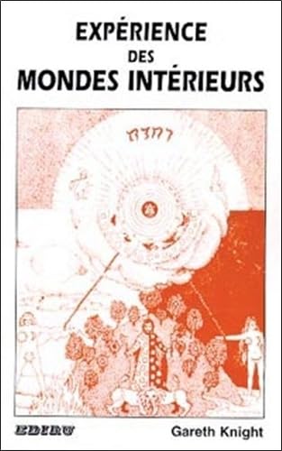 Experience Des Mondes Interieurs. Cours De Magie Qabalistique Chretienne Books