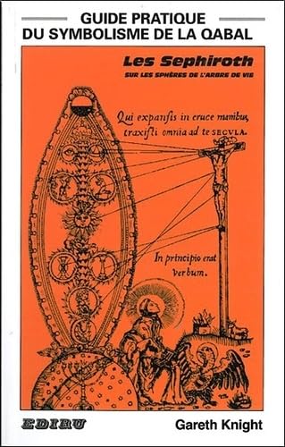 Guide pratique du symbolisme de la Qabal : Les Sephiroth sur les sphères de l'arbre de la vie book