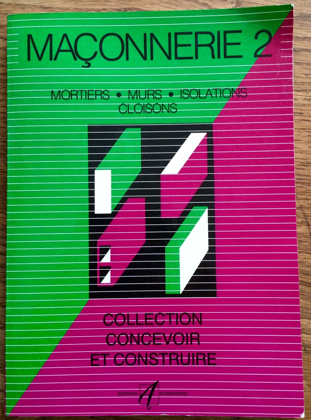 Maçonnerie Tome 2: Mortiers, murs, isolations, cloisons book