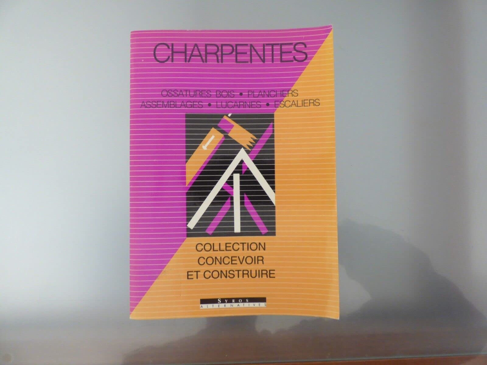 Charpentes: Assemblages, lucarnes, ossature bois, planchers, escaliers Books