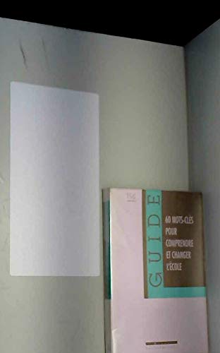 Comprendre et changer l'école, 60 mots-clés book