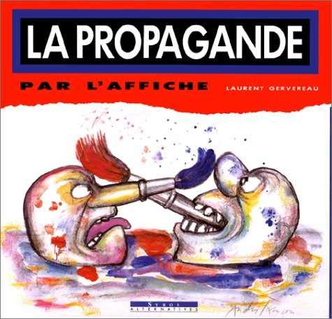 La propagande par l'affiche : histoire de l'affiche politique en France Books