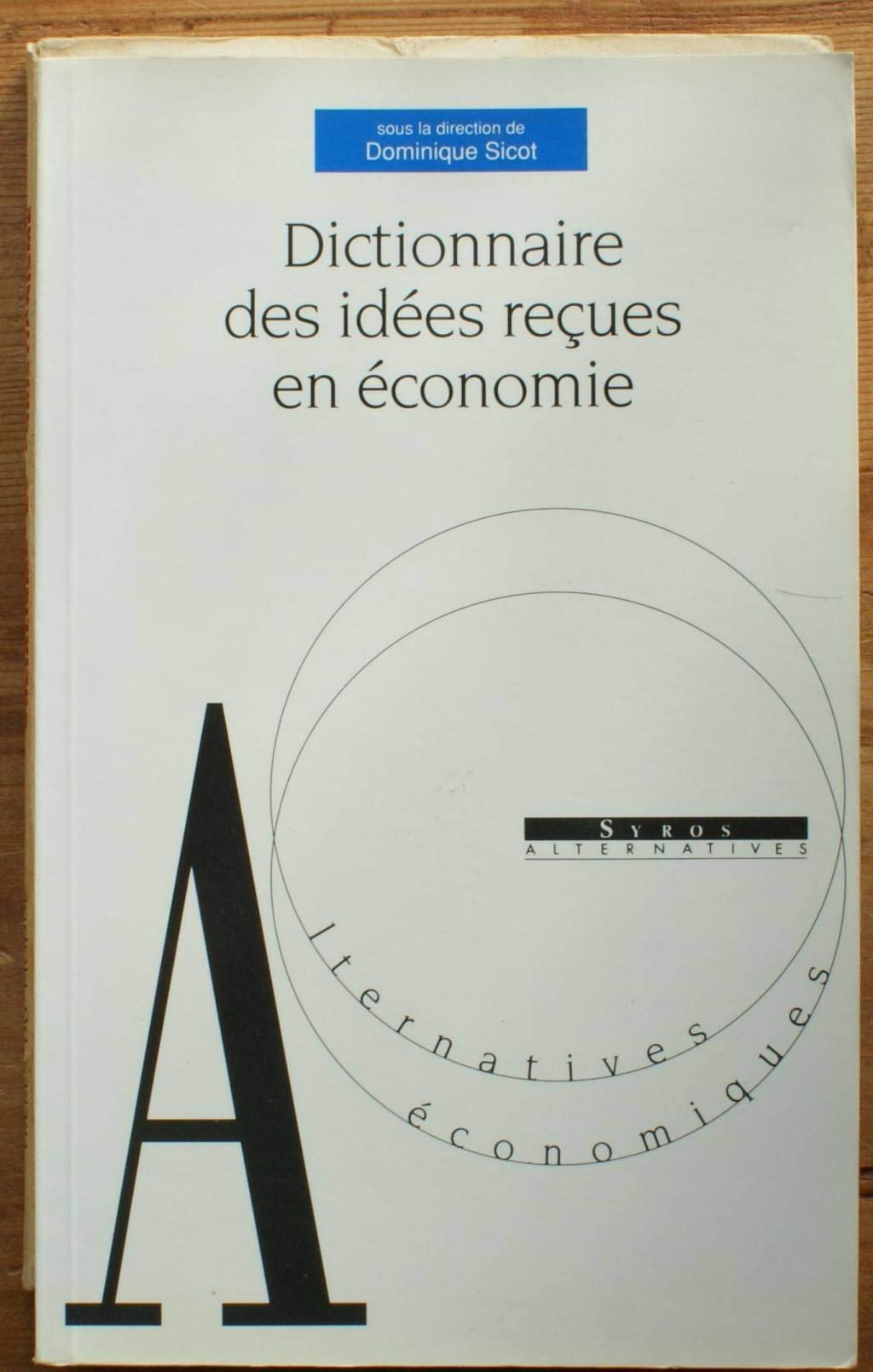 Dictionnaire des idees recues en économie book