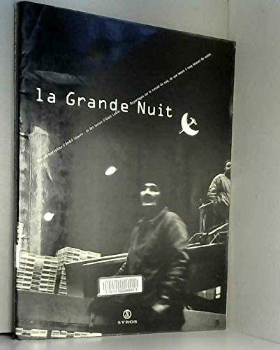 La grande nuit : reportage sur le travail de nuit, de une heure à cinq heures du matin book