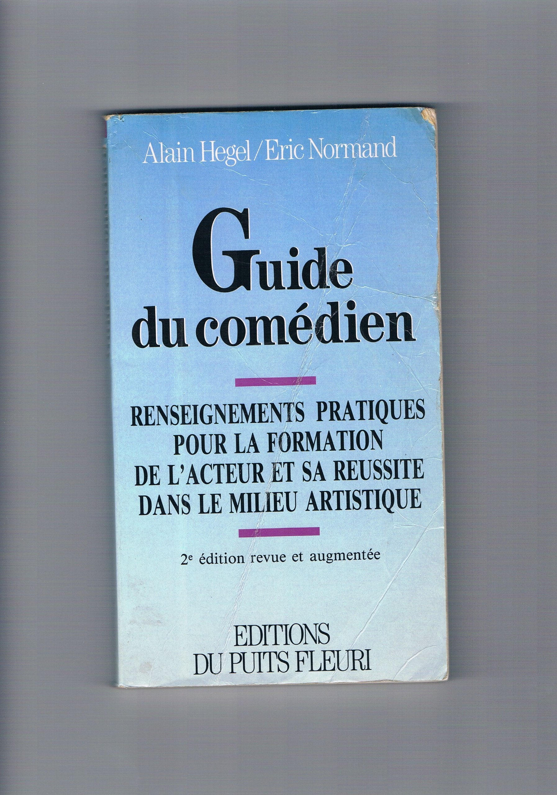 Guide du comédien : renseignements pratiques pour la formation de l'acteur et sa réussite book