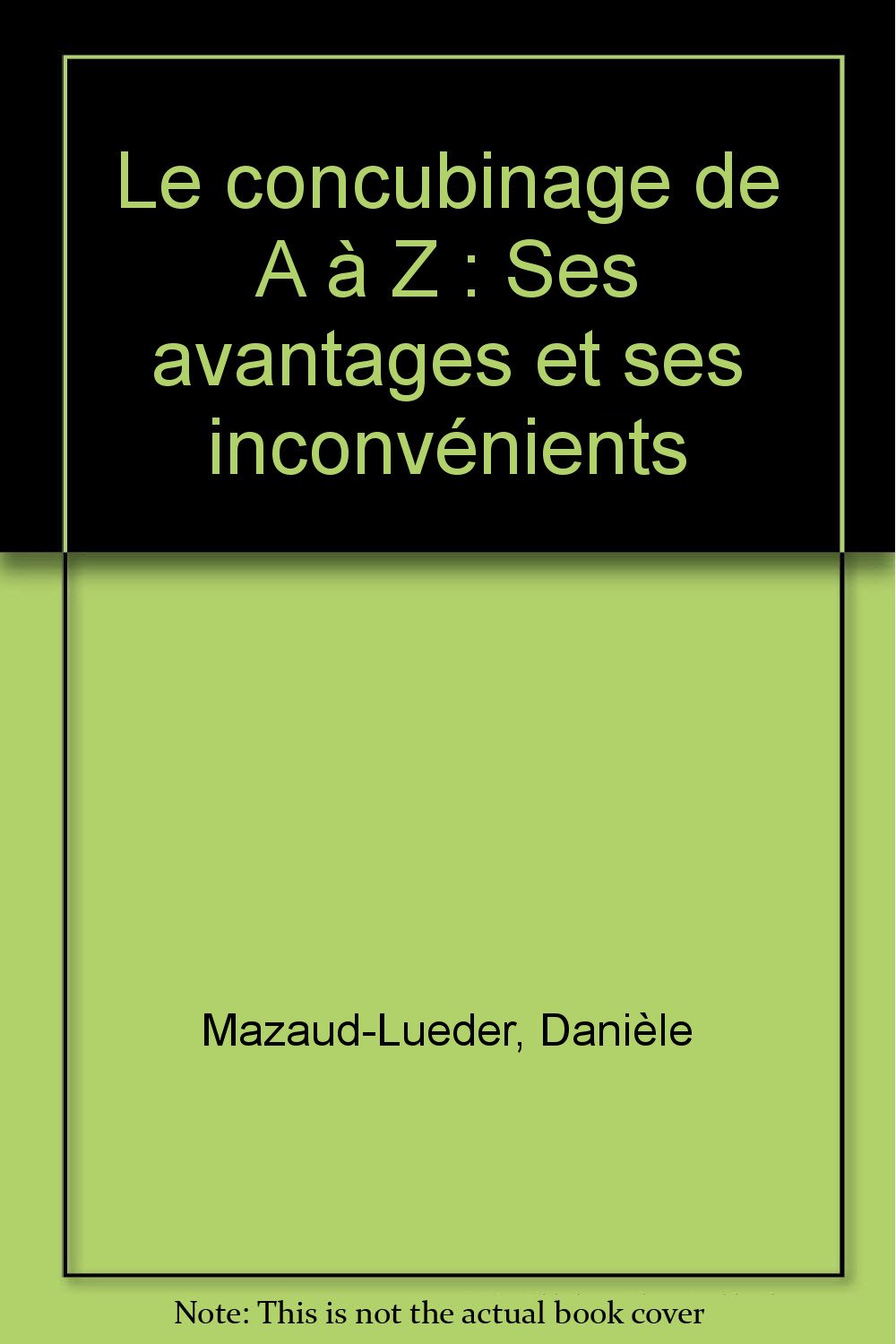 Le concubinage de A à Z: Ses avantages et ses inconvénients book