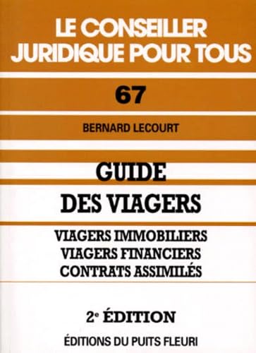 Guide des viagers: Viagers immobiliers, viagers financiers, contrats assimilés, 2ème édition Books