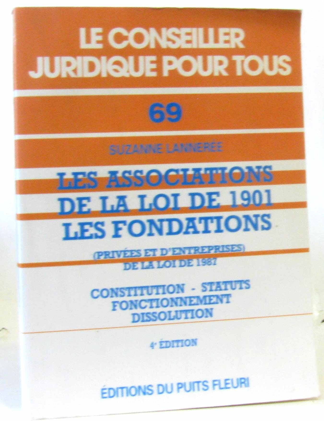Associations loi 1901 et Fondations : constitution, statuts, fonctionnement, numéro 69, 4ème édition Law