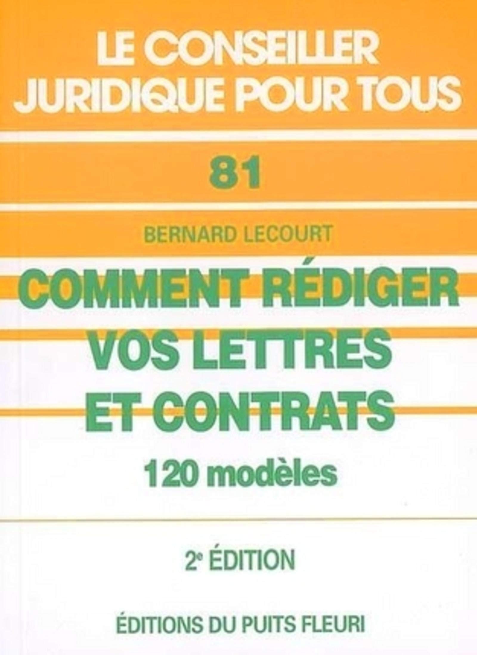 COMMENT REDIGER VOS LETTRES ET CONTRATS. 120 MODELES. 2EME EDITION.: 120 MODELES Law