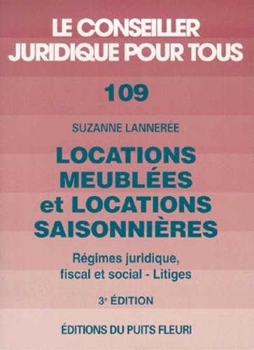 Locations meublées et locations saisonnières: Régimes juridique, fiscal et social, Litiges, 3ème édition Books