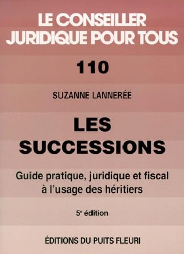 Les successions. Guide pratique, juridique et fiscal à l'usage des héritiers, numéro 110, 5ème édition book