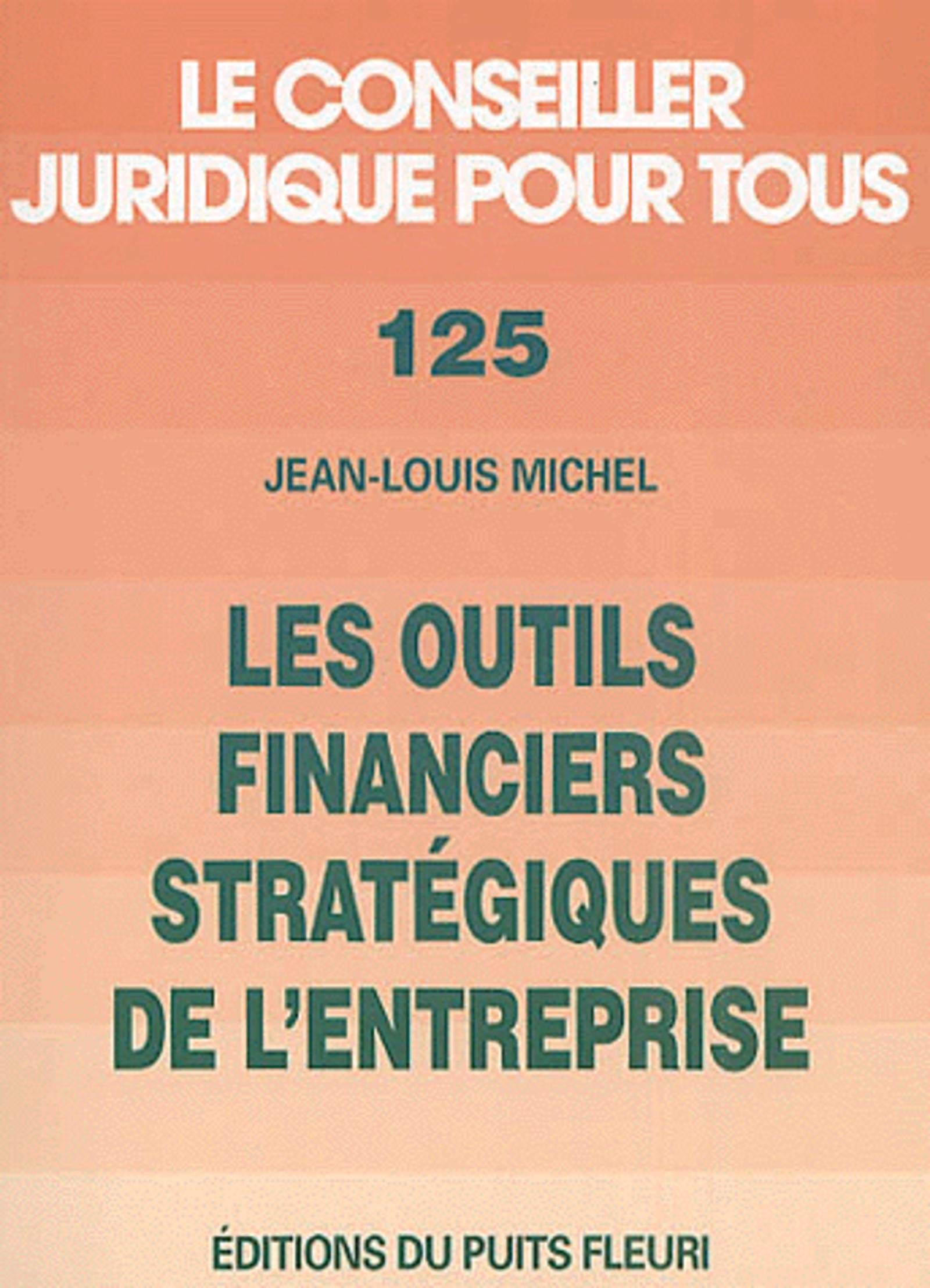 Les outils financiers stratégiques de l'entreprise, numéro 125, 1ère édition book