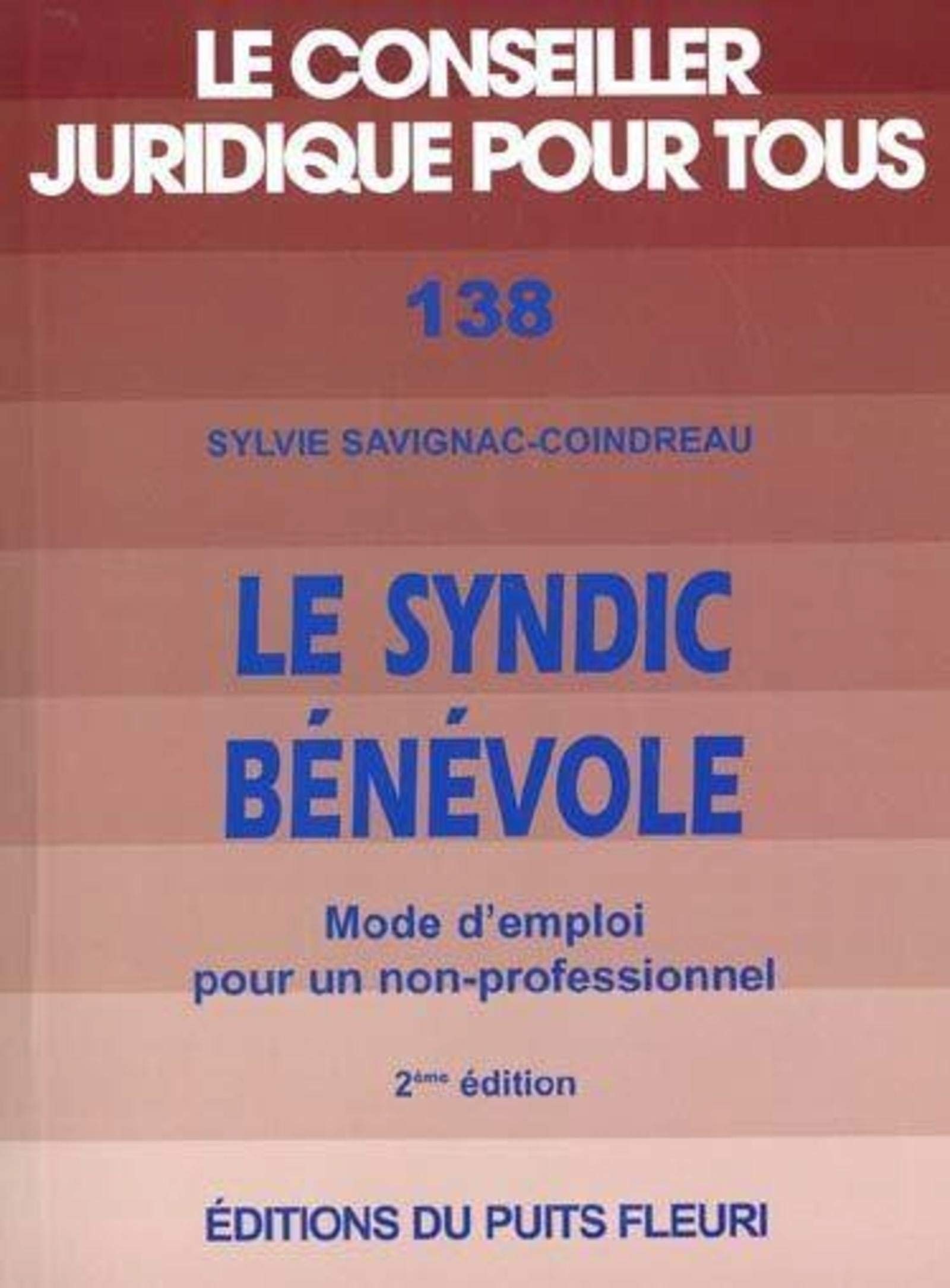 LE SYNDIC BENEVOLE. MODE D'EMPLOI POUR UN NON-PROFESSIONNEL.2EME EDITION: Mode d'emploi pour un non-professionnel, 2ème édition Books