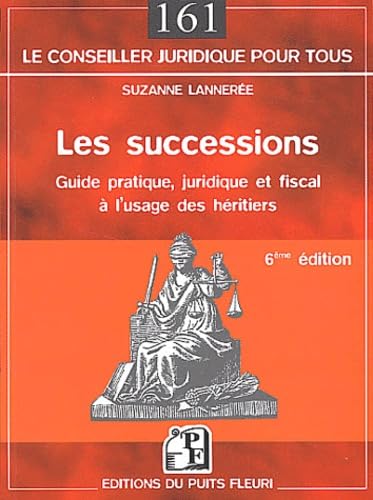 Les successions: Guide pratique, juridique et fiscal à l'usage des héritiers Books
