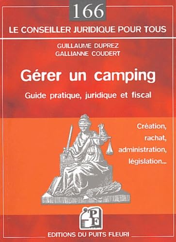 Gérer un camping: Création, rachat, administration, législation Books