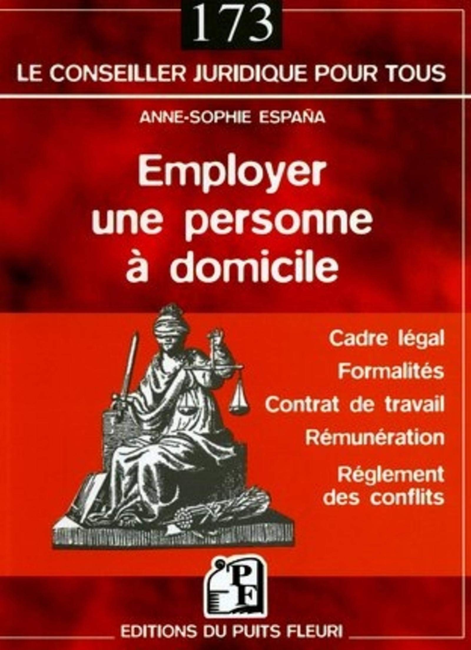 Employer une personne à domicile : Cadre légal, contrat de travail, rémunération, règlement des conflits book