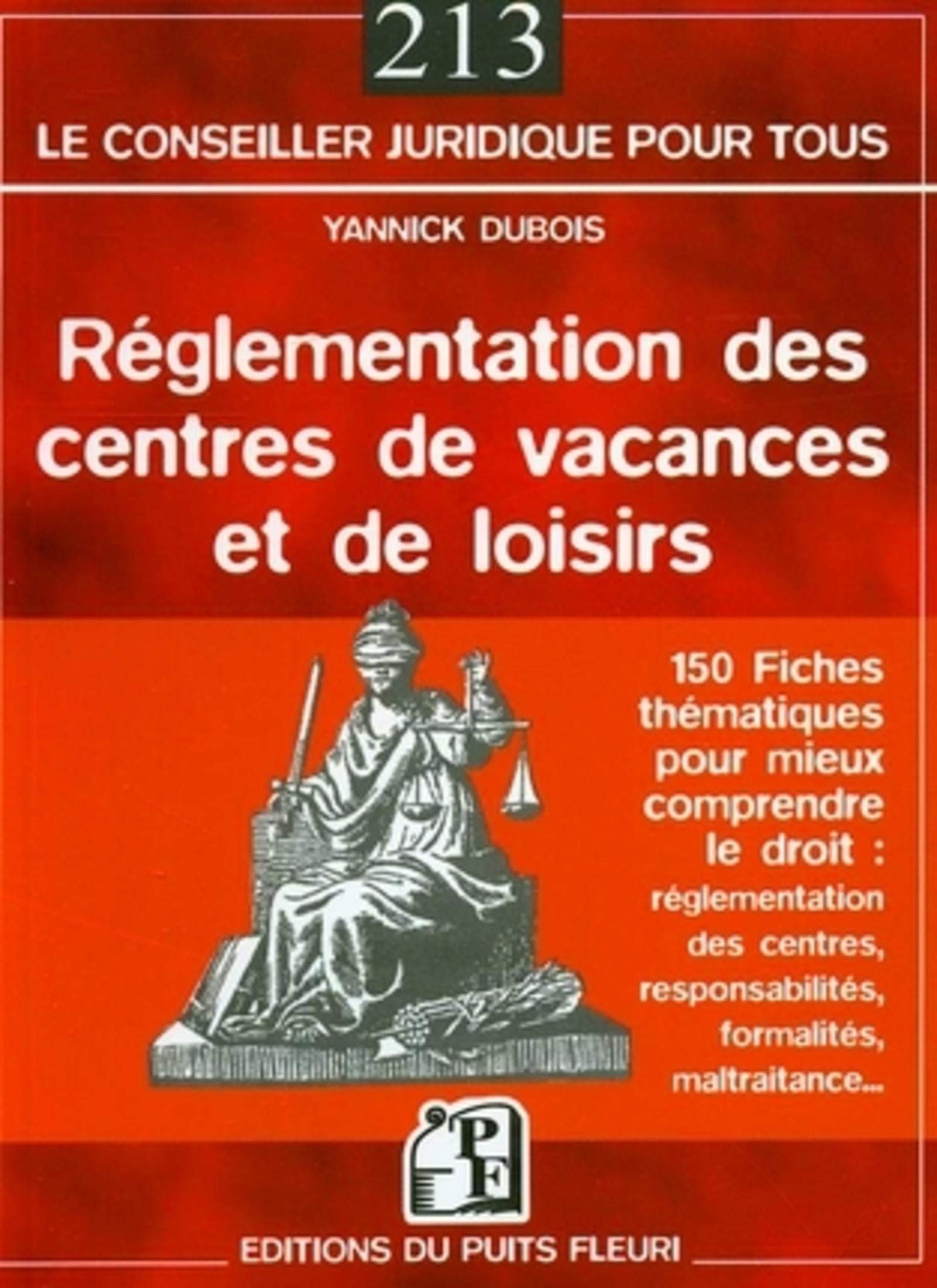 Réglementation des centres de vacances et de loisirs: 150 fiches pour mieux comprendre le droit : réglementation des centres, responsabilités, formalités, maltraitance... Law