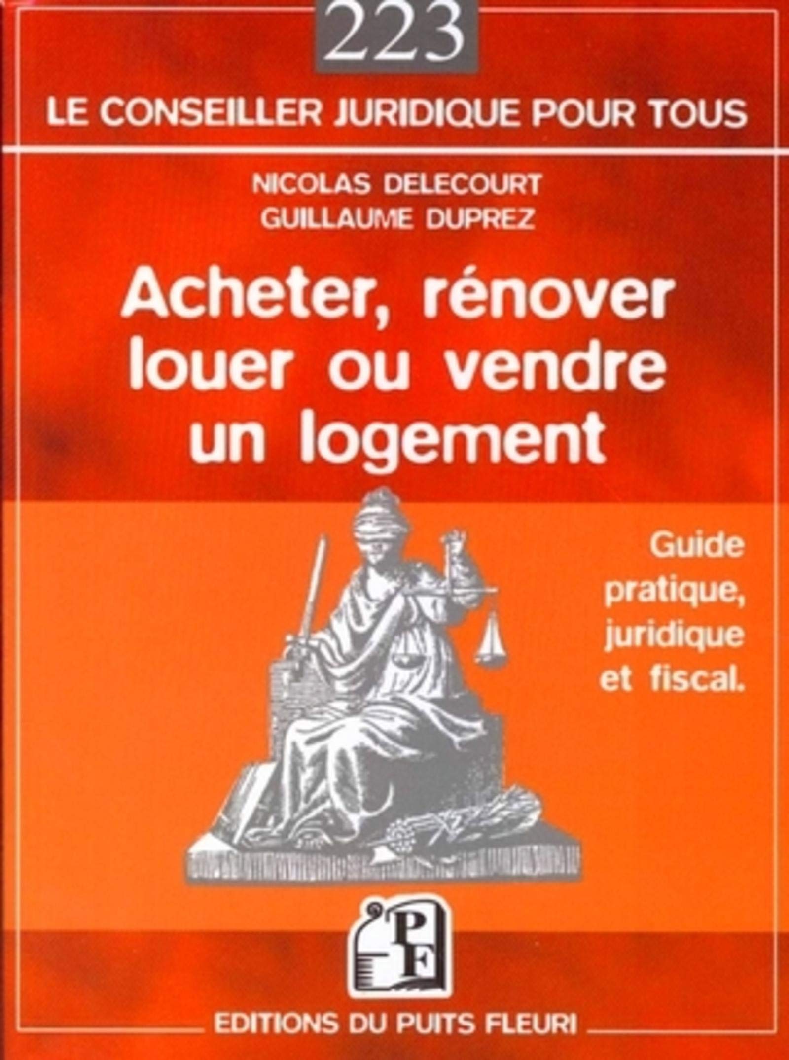 Acheter, rénover, louer ou vendre un logement: Guide pratique, juridique et fiscal Law