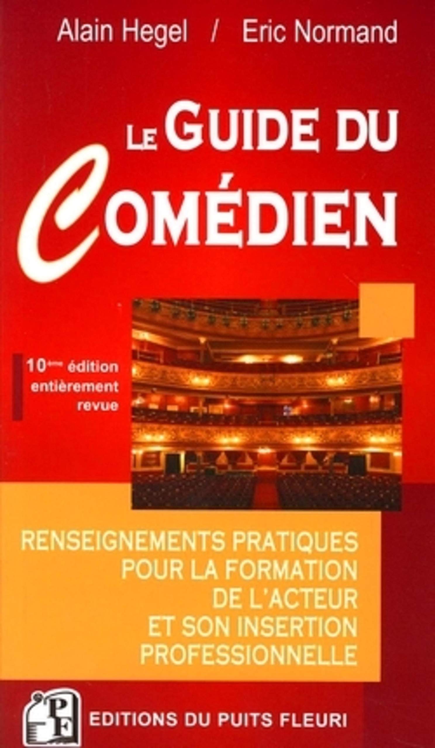 LE GUIDE DU COMEDIEN. RENSEIGNEMENTS PRATIQUE POUR LA FORMATION DE L'ACTEUR ET S book