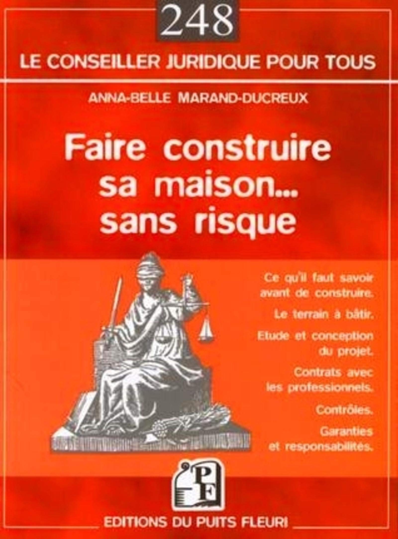 Faire construire sa maison... sans risque: Guide juridique et pratique Law