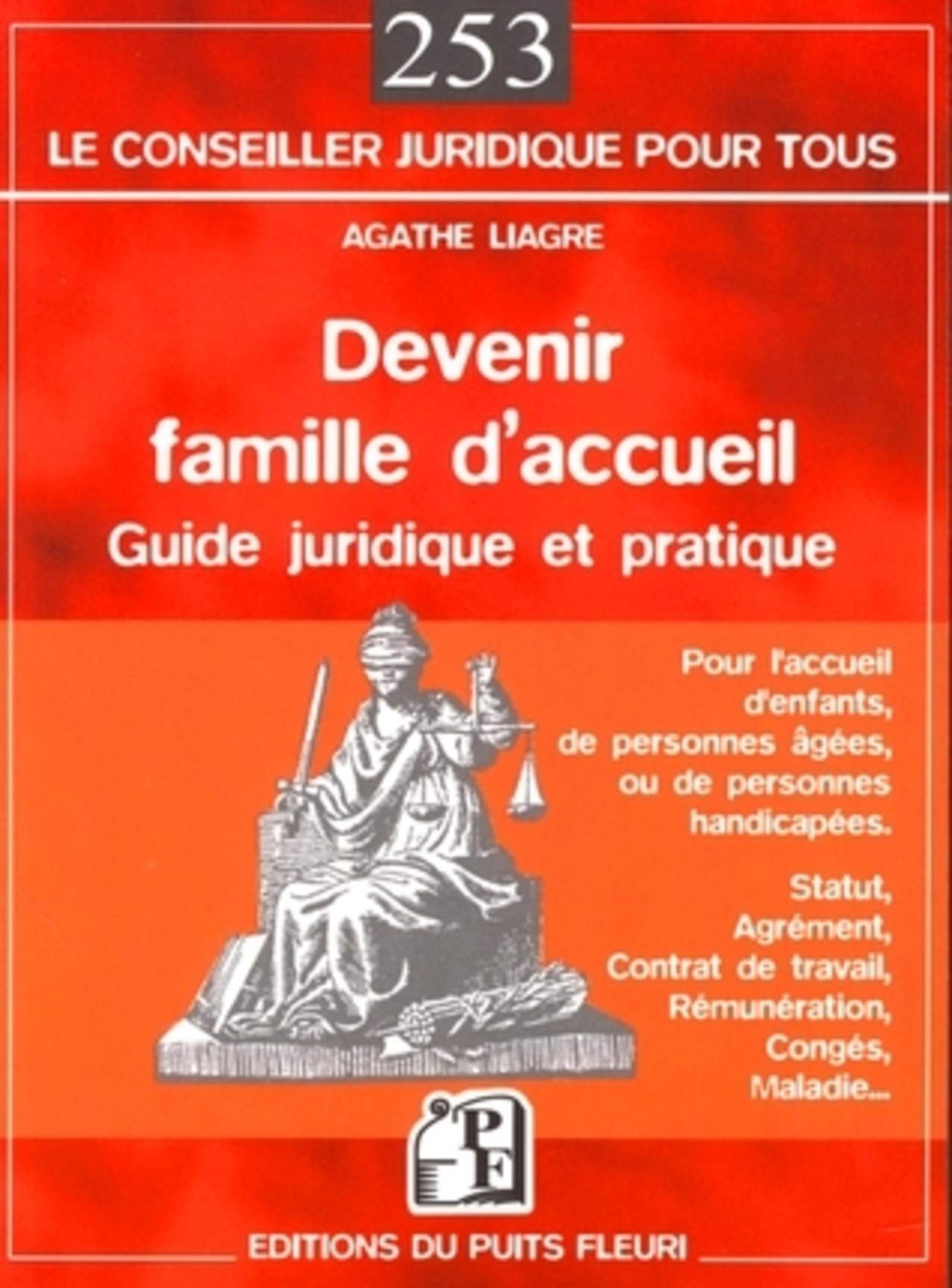 Devenir famille d'accueil: Guide juridique et pratique. Pour l'accueil d'enfants, de personnes âgées, ou de personnes handicapées. Leisure, Home & Garden