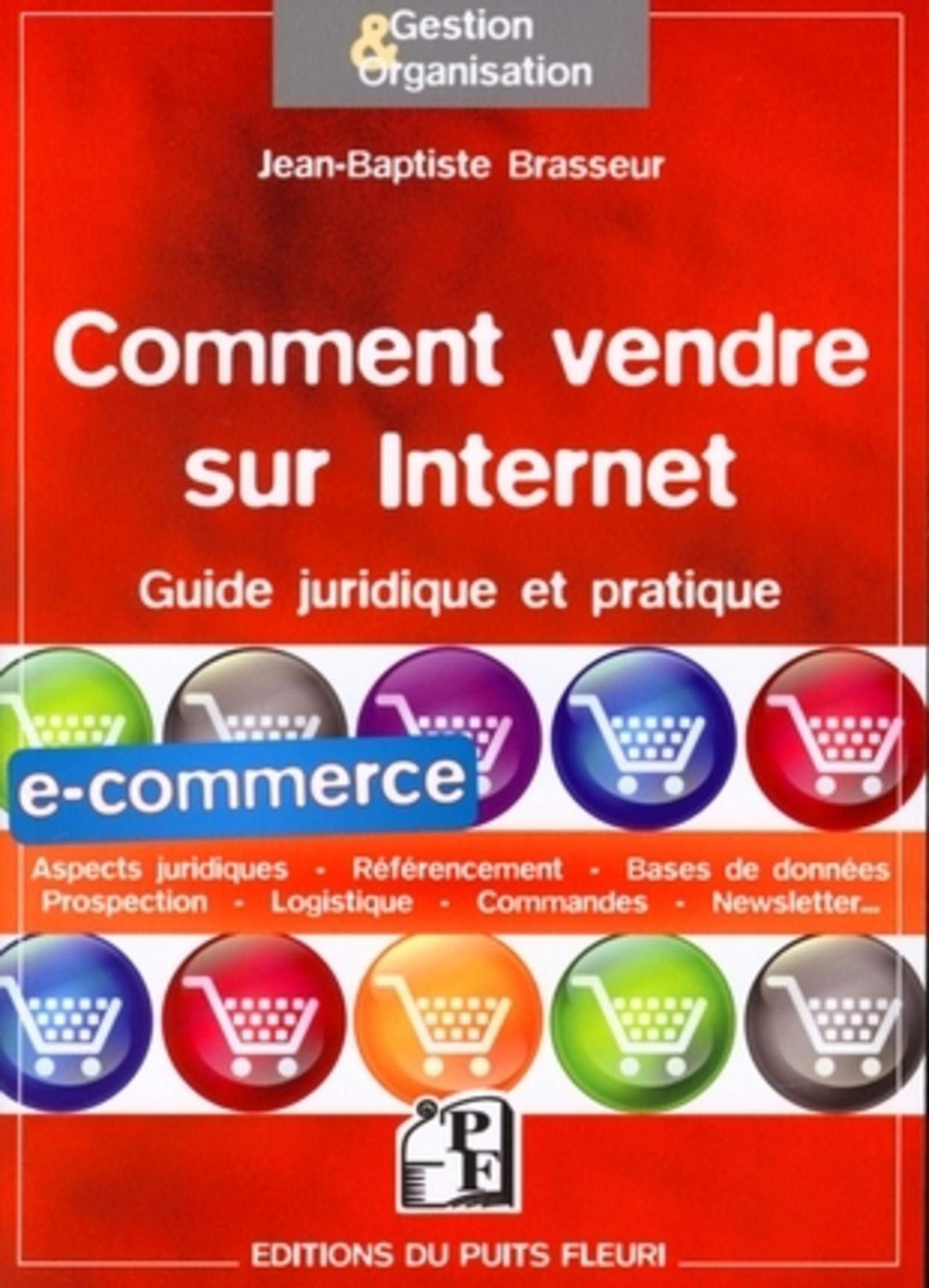 COMMENT VENDRE SUR INTERNET. GUIDE JURIDIQUE ET PRATIQUE. ASPECTS JURIDIQUES. RE Leisure, Home & Garden