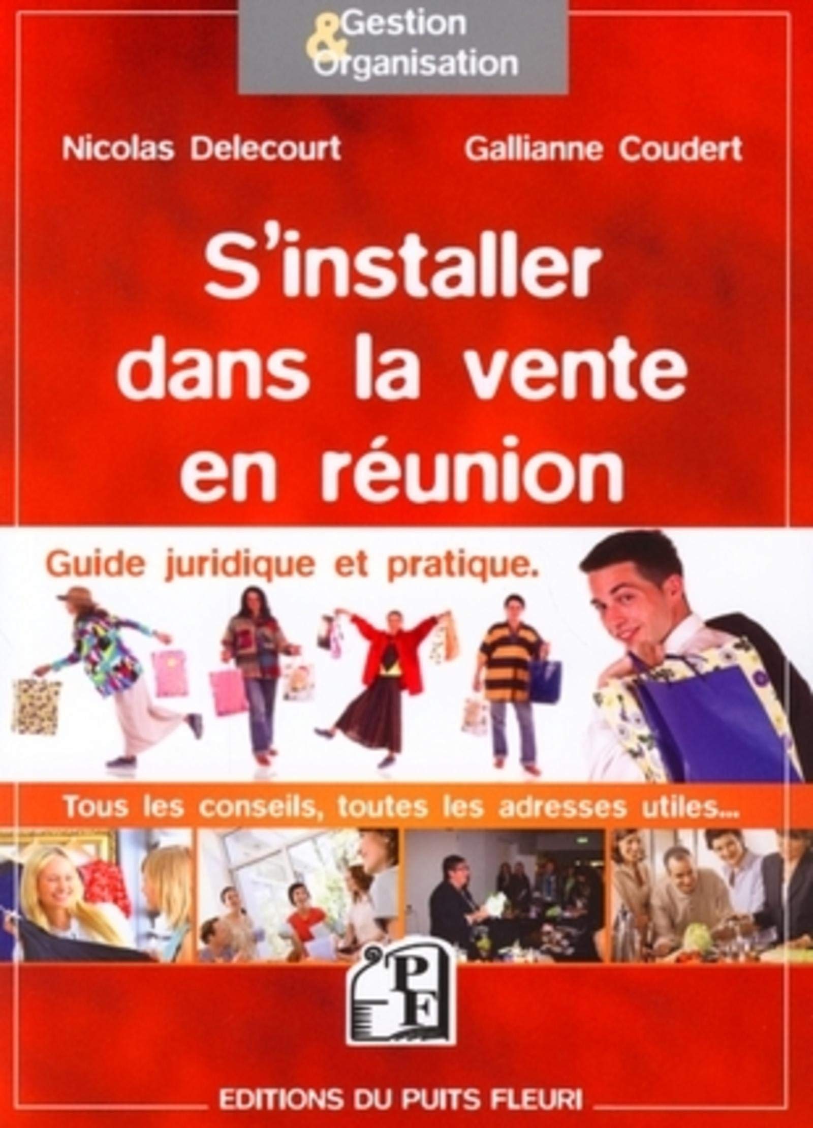 S'installer dans la vente en réunion: Guide juridique et pratique. Tous les conseils, toutes les adresses utiles... Business, Finance & Career