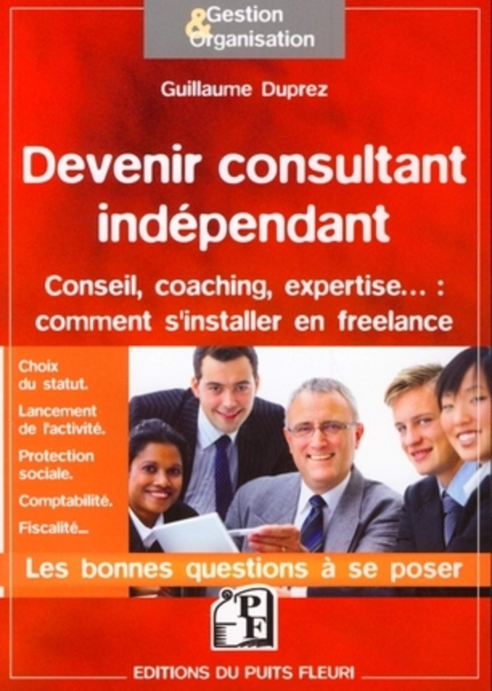 Devenir consultant indépendant: S'installer en freelance : expertise, coaching, Business, Finance & Career
