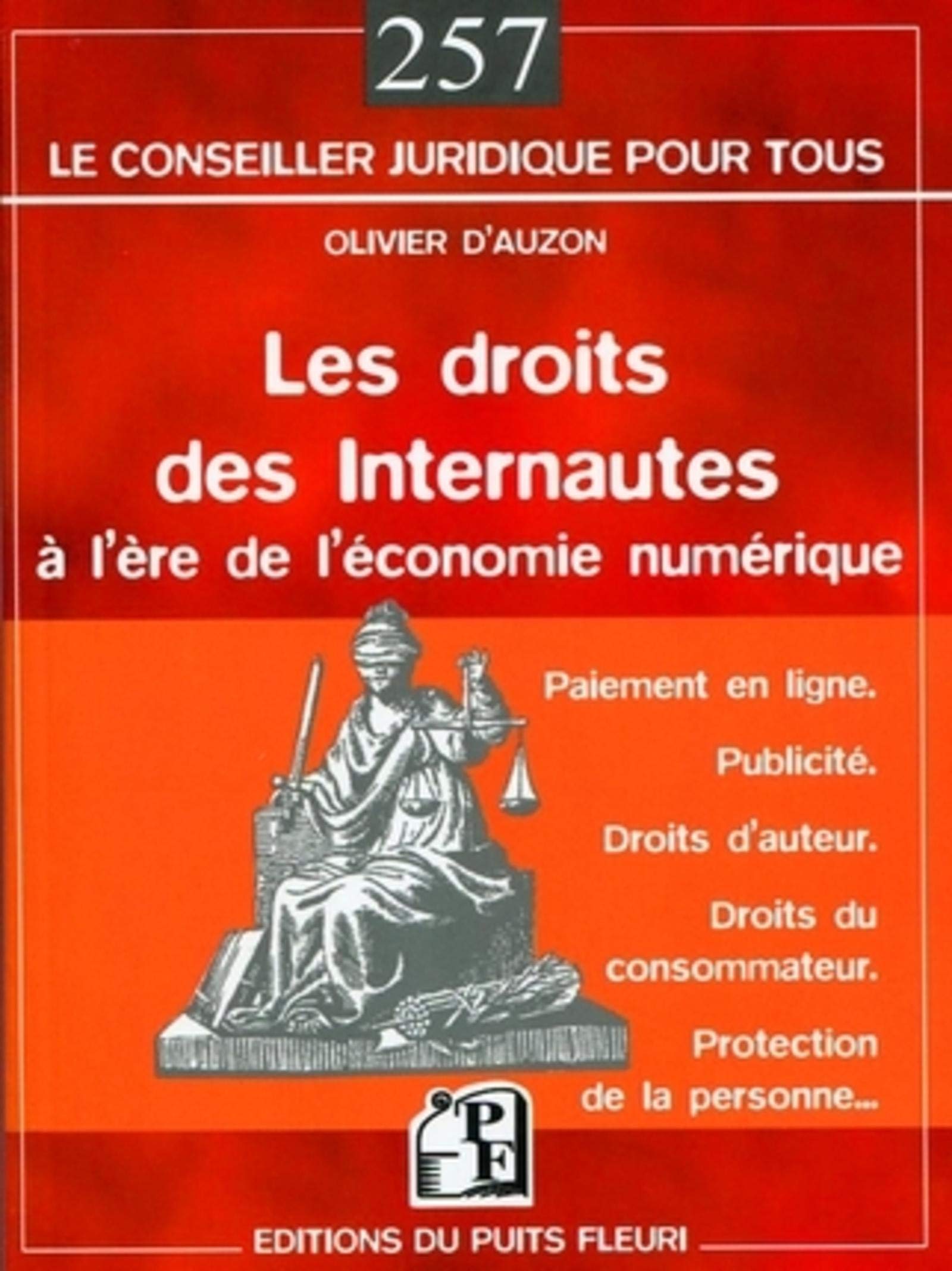 LES DROITS DES INTERNAUTES A L'ERE DE L'ECONOMIE NUMERIQUE. PAIEMENT EN LIGNE. P: PAIEMENT EN LIGNE. PUBLICITE. DROITS D'AUTEUR. DROITS DU CONSOMMATEUR. PROTECTIO Leisure, Home & Garden
