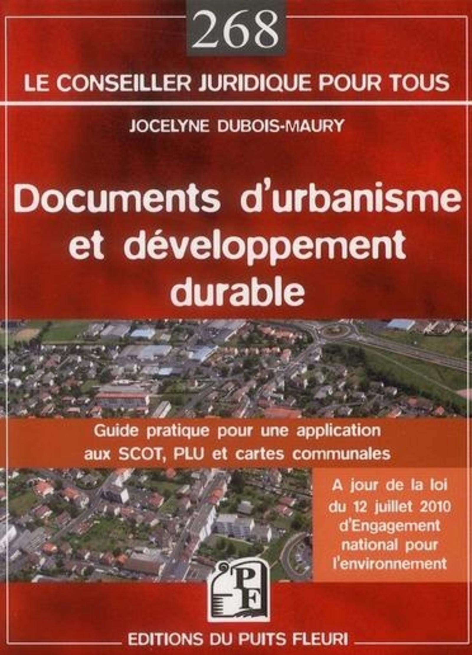 Documents d'urbanisme et développement durable: Guide pratique pour une application aux SCOT, PLU et cartes communales... A jour de la la loi du 12 ... d'Engagement national pour l'environnement. book