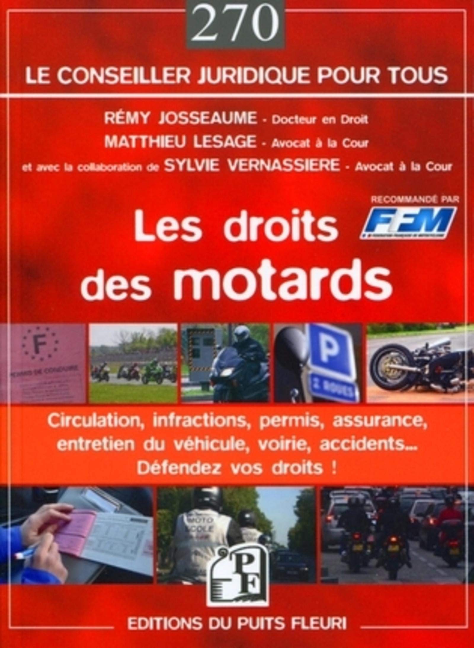 LES DROITS DES MOTARDS. CIRCULATION, INFRACTIONS, PERMIS, ASSURANCE, ENTRETIEN D: CIRCULATION, INFRACTIONS, PERMIS, ASSURANCE, ENTRETIEN DU VEHICULE, VOIRIE, ACCI Leisure, Home & Garden