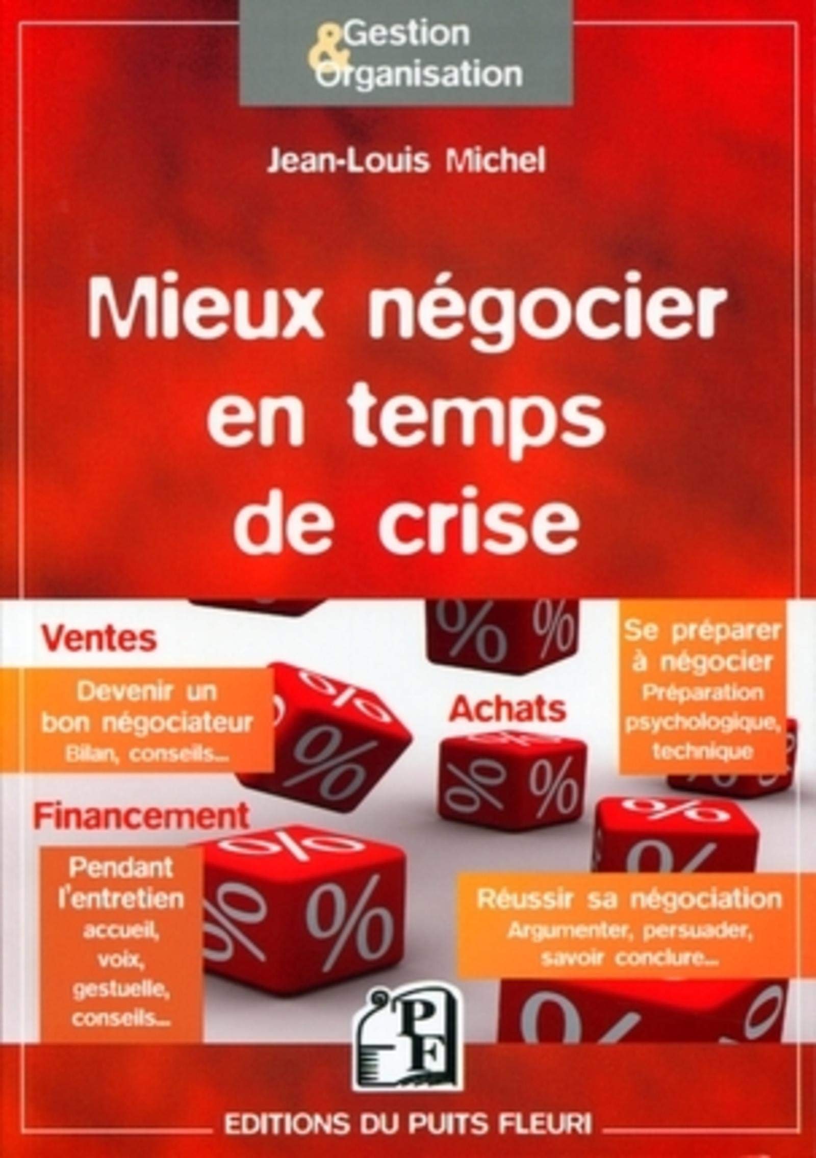Mieux négocier en temps de crise. Etes-vous un bon négociateur? Se préparer à négocier. Réussir sa négociation...Outils et conseils book