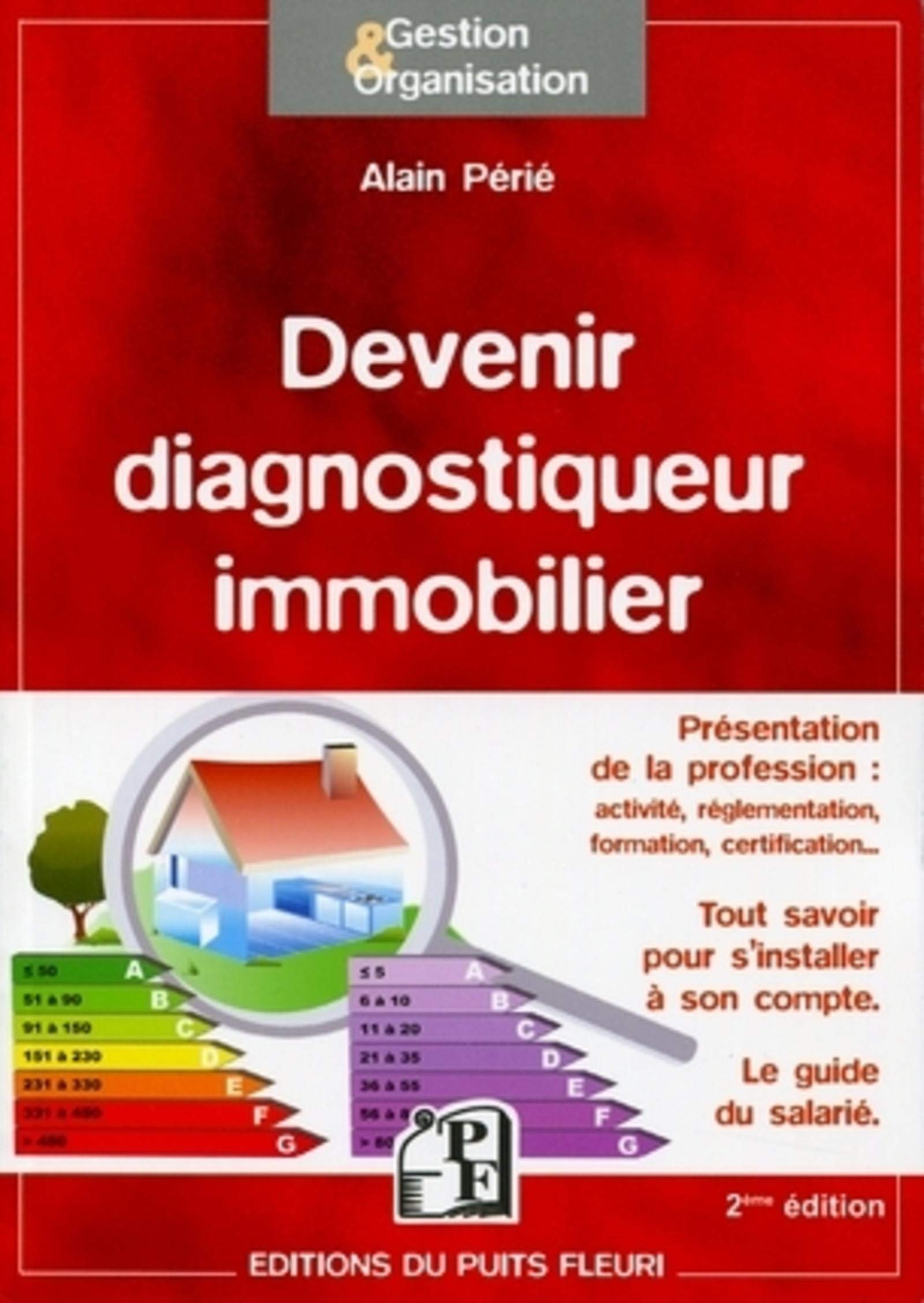 Devenir diagnostiqueur immobilier: Présentation de la profession. Tout savoir pour s'installer à son compte. Le guide du salarié. Computer Science