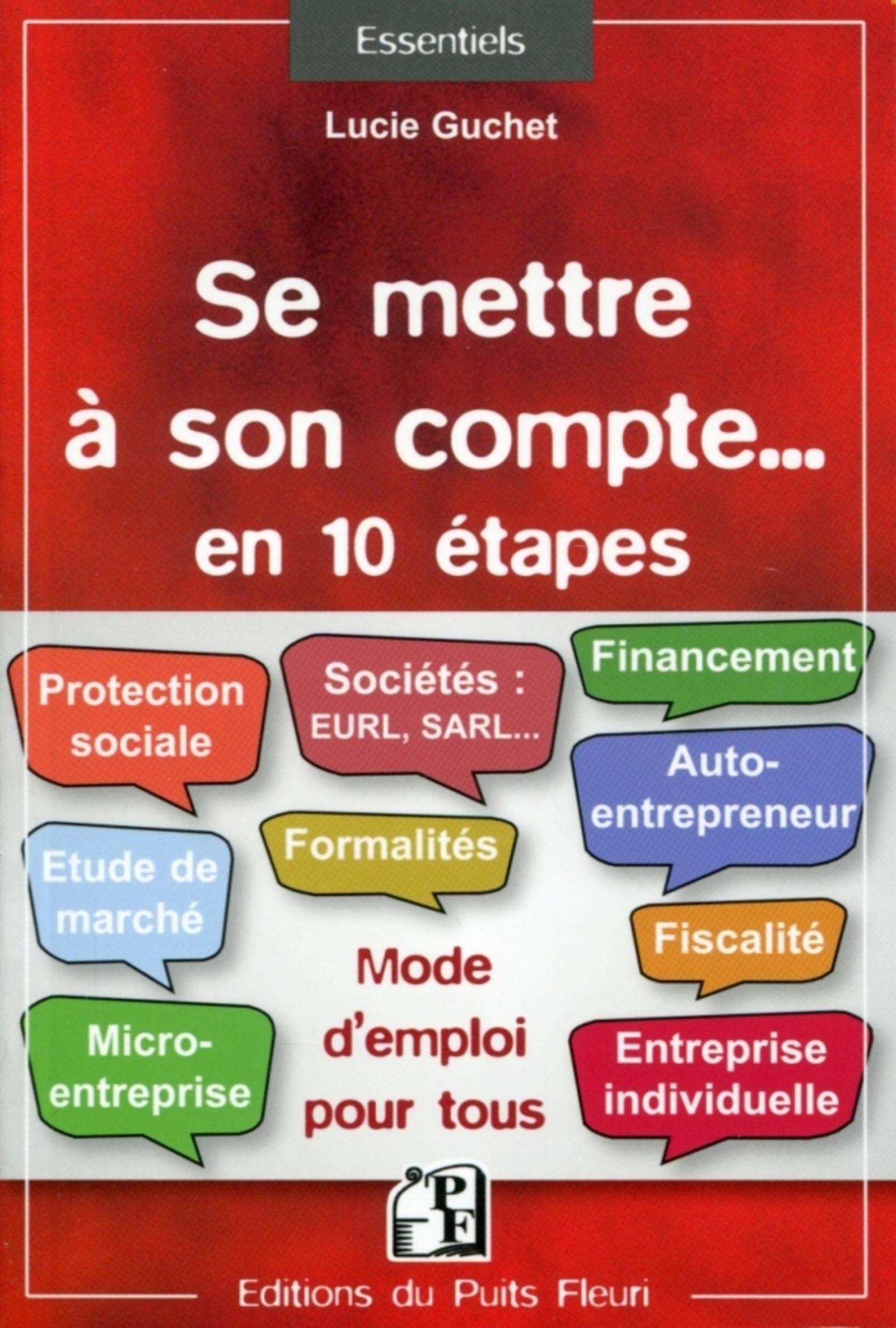 SE METTRE A SON COMPTE... EN 10 ETAPES. MODE D'EMPLOI POUR TOUS.: MODE D'EMPLOI POUR TOUS. Books