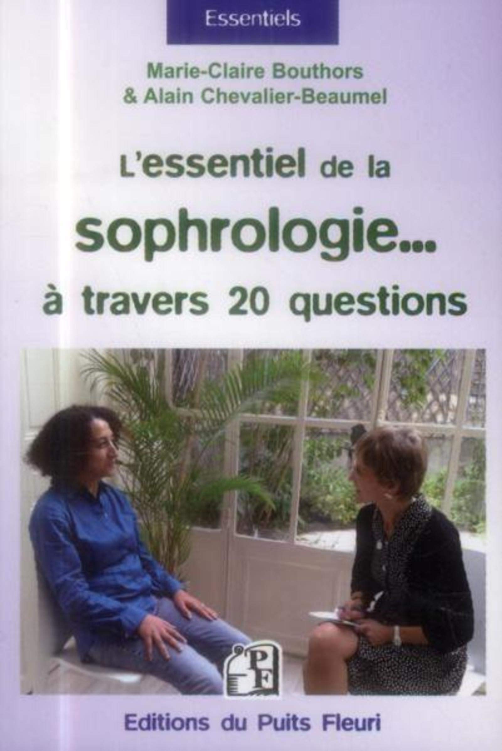 L'essentiel de la sophrologie... à travers 20 questions !: A travers 20 questions ! Reference Books