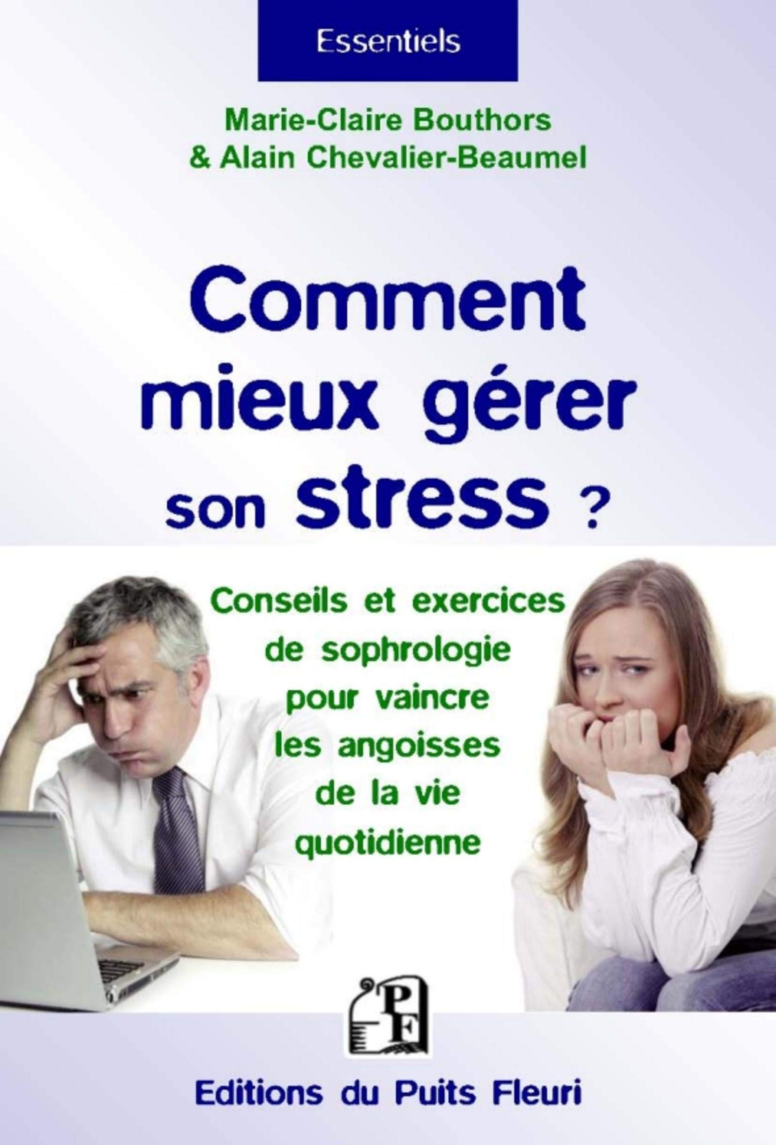 Comment mieux gérer son stress ?: Conseils et exercices de sophrologie pour vaincre les angoisses de la vie quotidienne. Leisure, Home & Garden