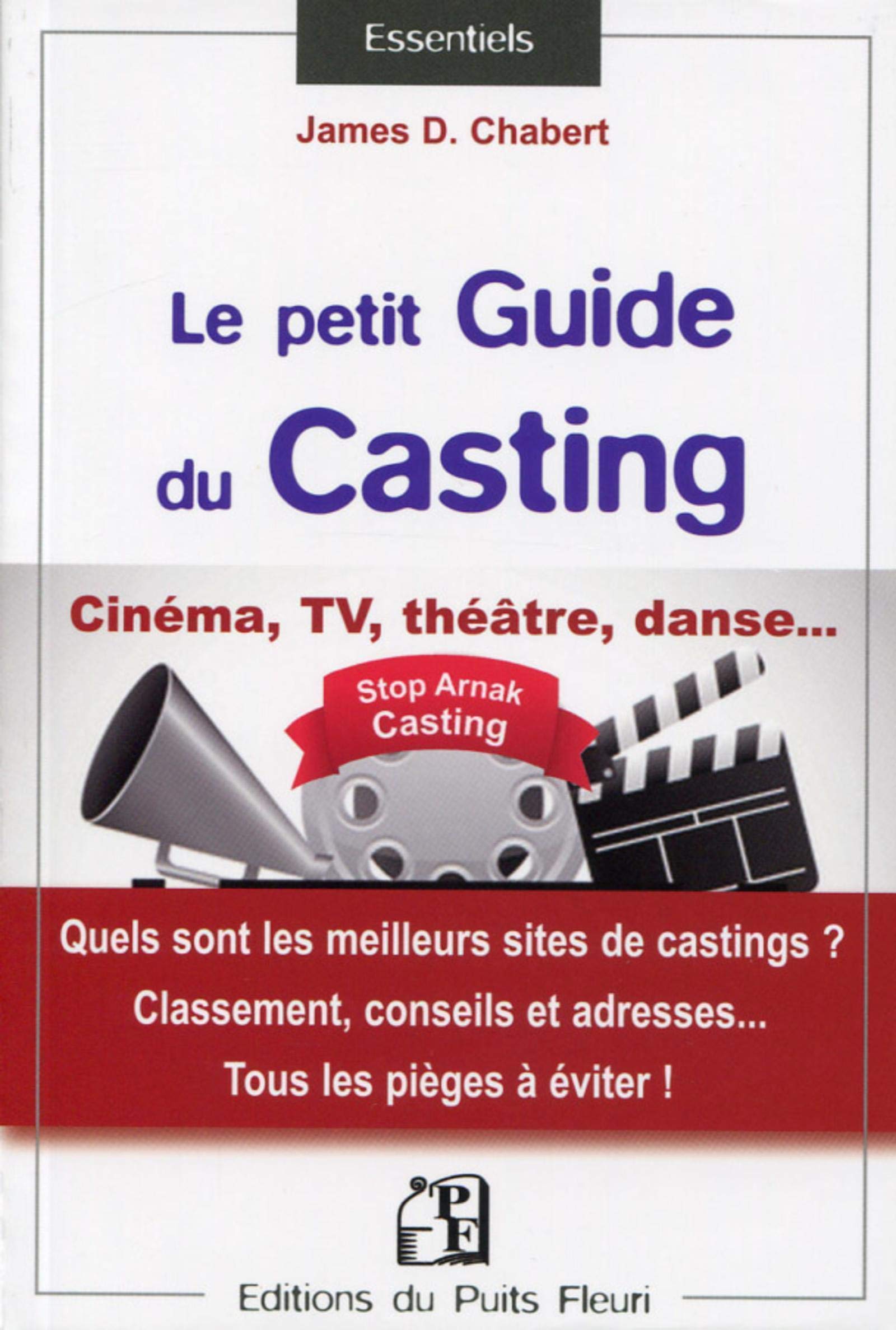 Guide du casting: Cinéma, TV, théâtre, danse... quels sont les meilleurs sites de casting ? Classement, conseils et adresses... Tous les pièges à éviter ! Leisure, Home & Garden