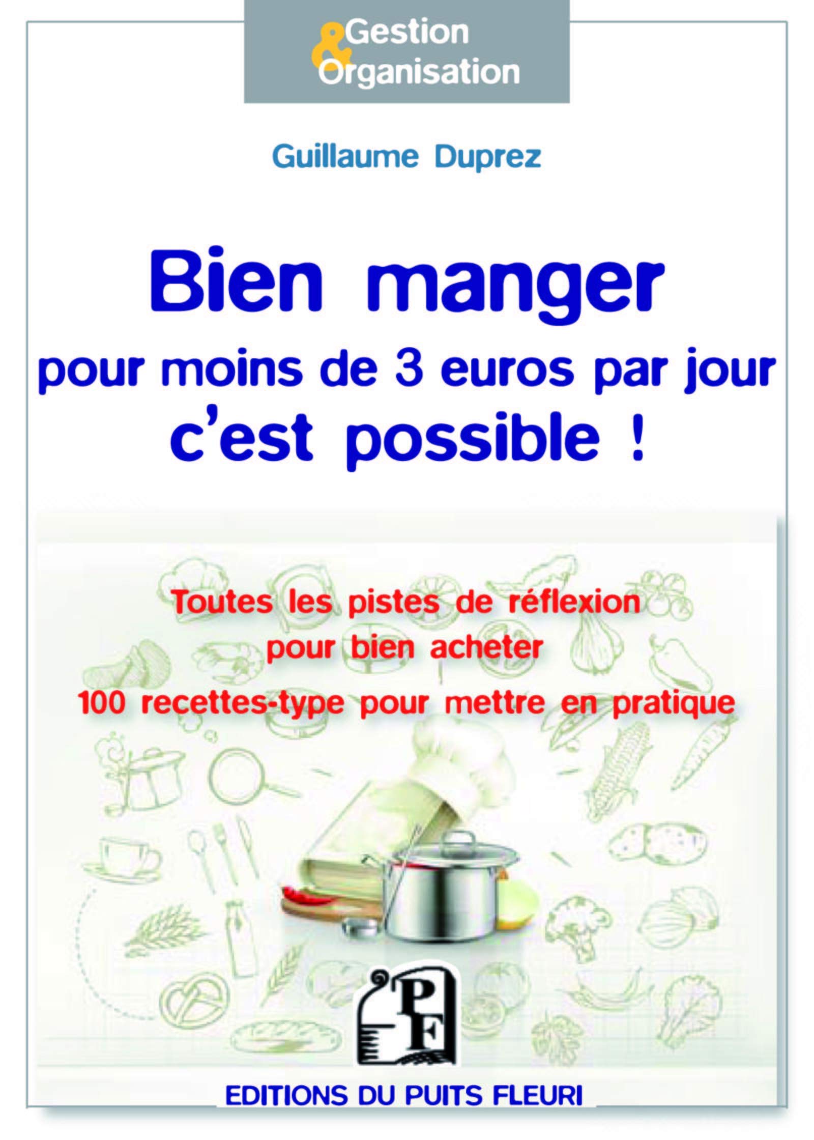 Bien manger pour moins de 3 euros par jour, c'est possible !: Toutes les pistes de réflexion pour bien acheter, mieux consommer, cuisiner autrement... Partnership & Love