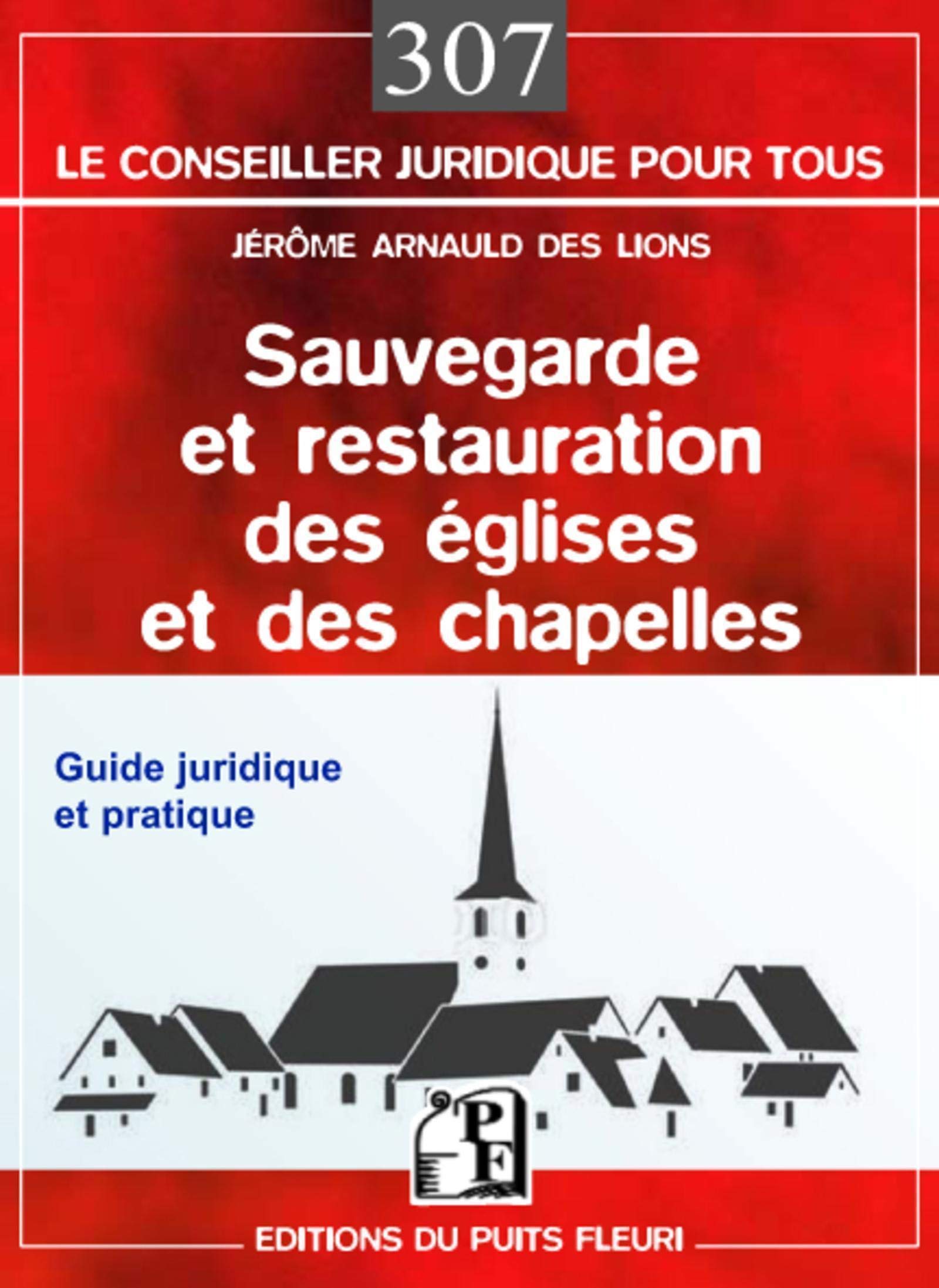 Sauvegarde et restauration des églises et des chapelles: Guide juridique et pratique. Parents & Children