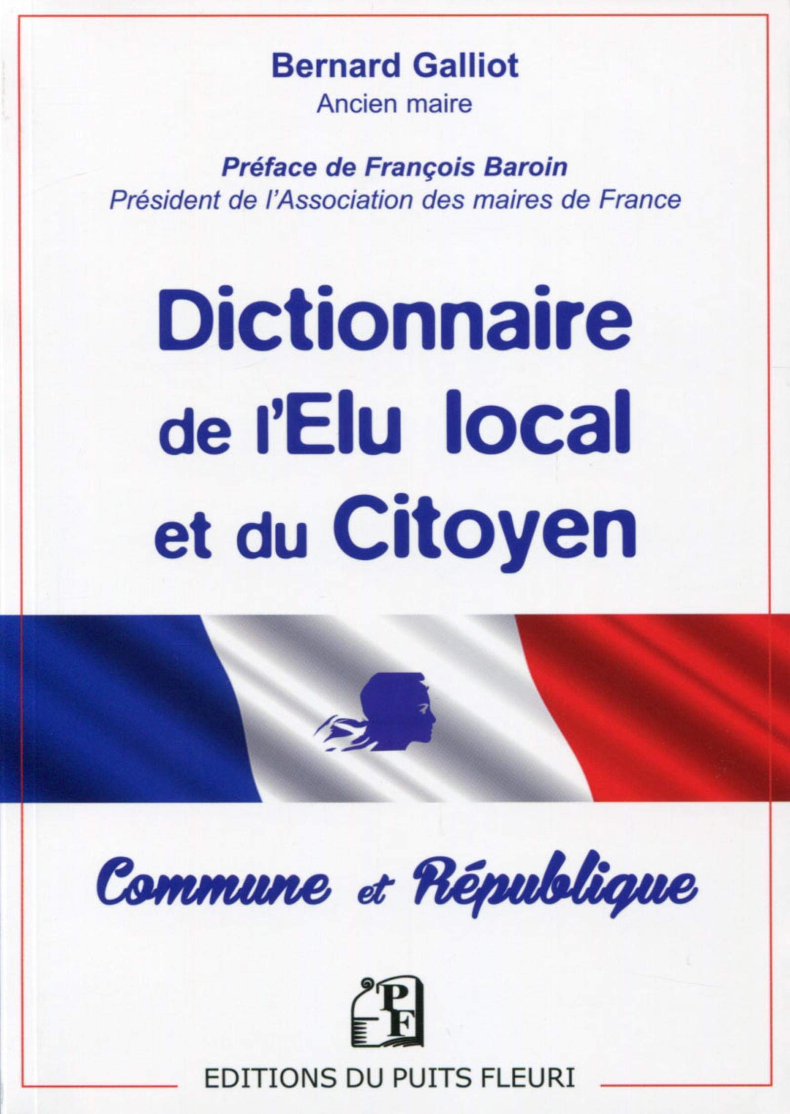 Dictionnaire de l'Elu local et du Citoyen: Commune et République. book