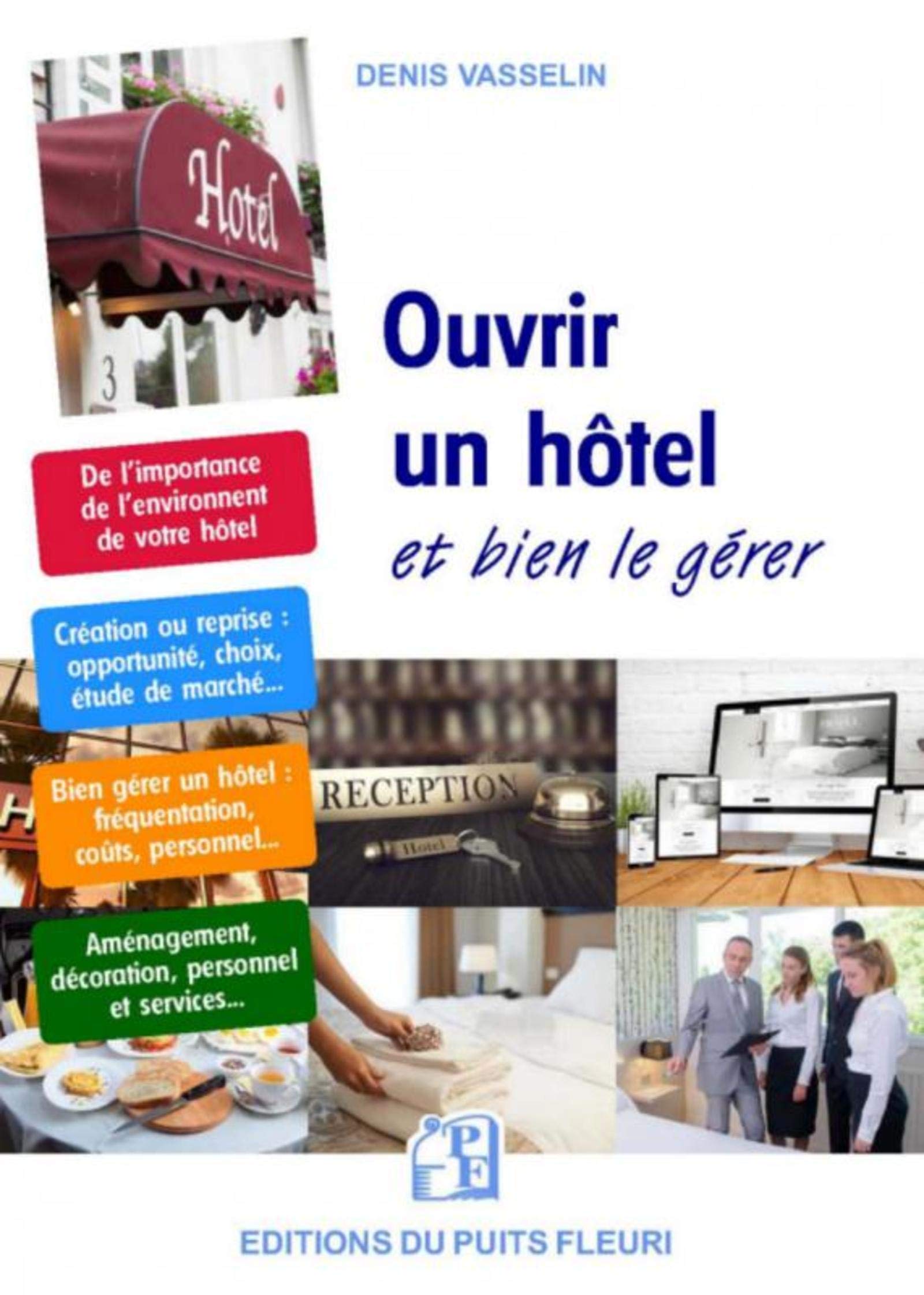 Ouvrir un hôtel...: et bien le gérer Business, Finance & Career