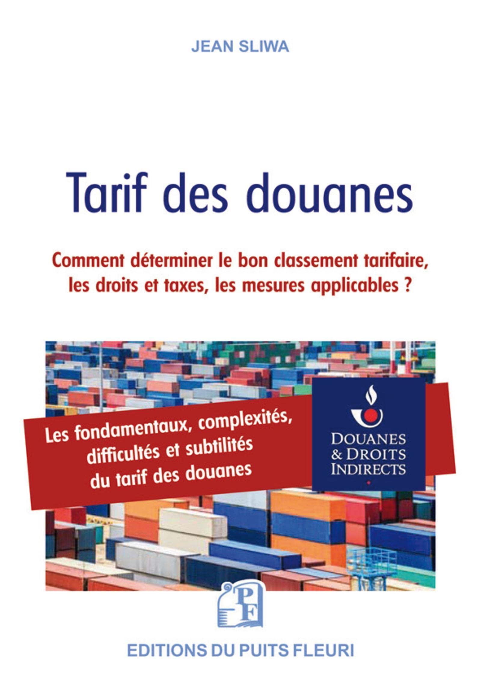 Tarif des douanes: Comment déterminer le bon classement tarifaire, les droits et taxes, les mesures applicables ? book