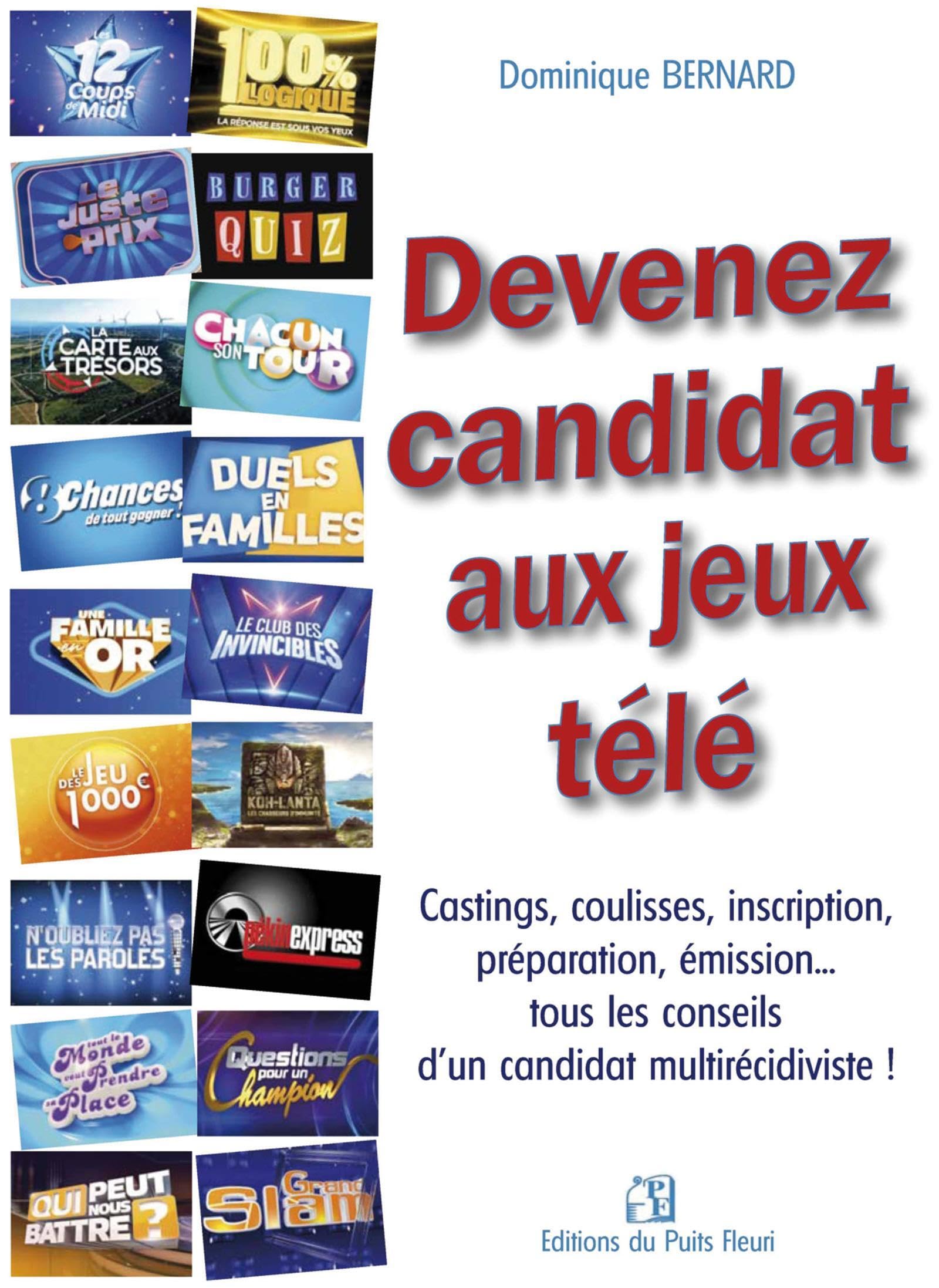 Devenez candidat de jeux télé: Castings, coulisses, inscription, préparation, émission... tous les conseils d'un candidat multirécidiviste ! book