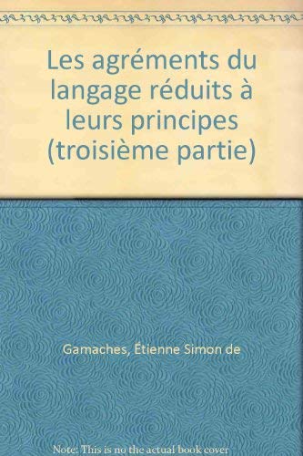 Les agréments du langage réduits à leurs principes - troisième partie Books