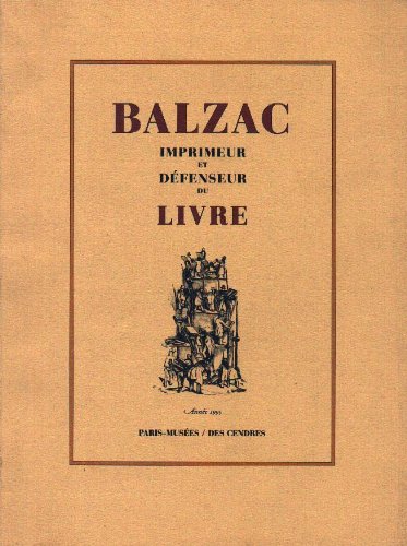 Balzac Imprimeur Et Defenseur Du Livre Books