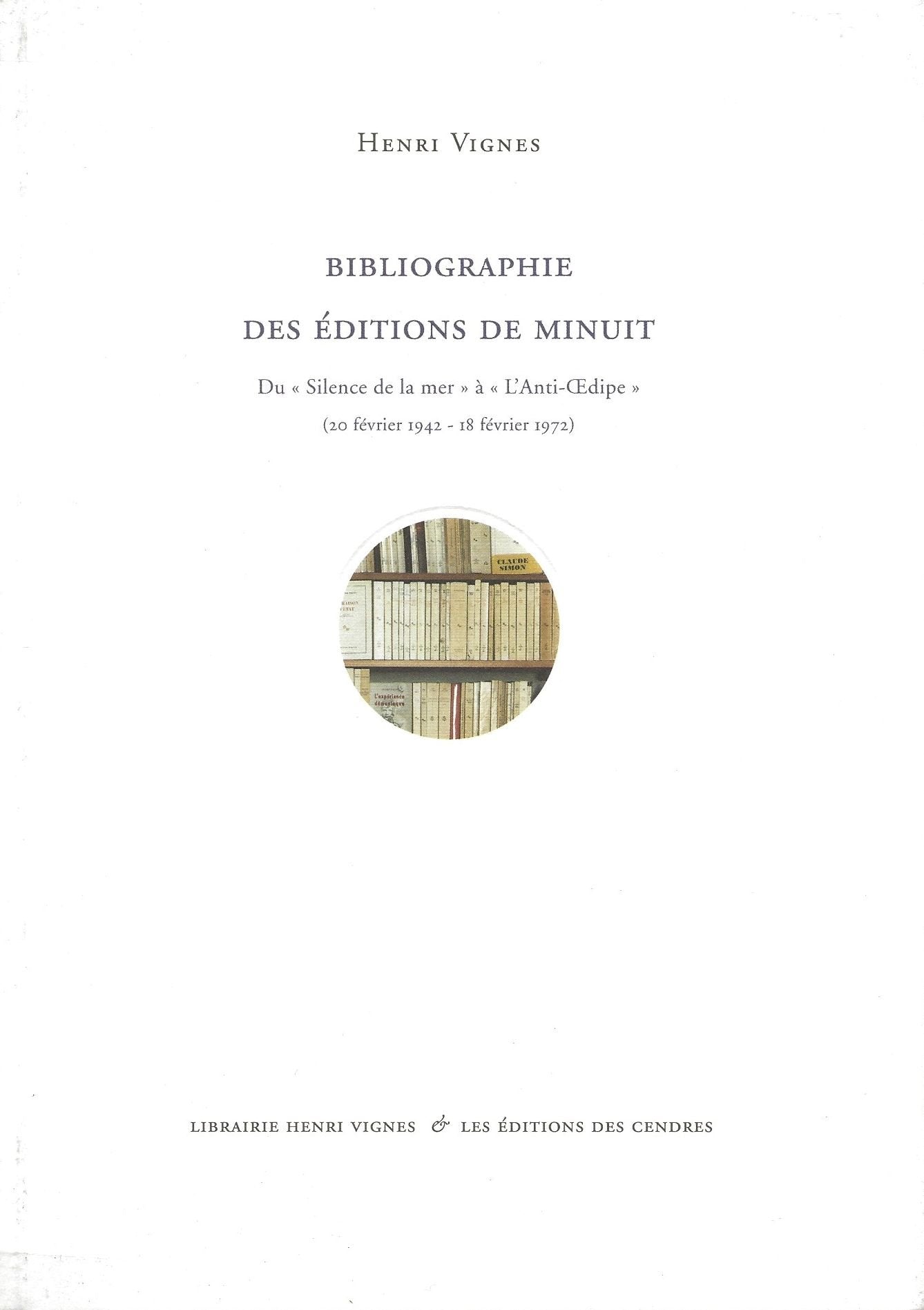Bibliographie des Editions de Minuit : Du Silence de la mer à l'anti-Oedipe (20 février 1942 - 18 février 1972) book